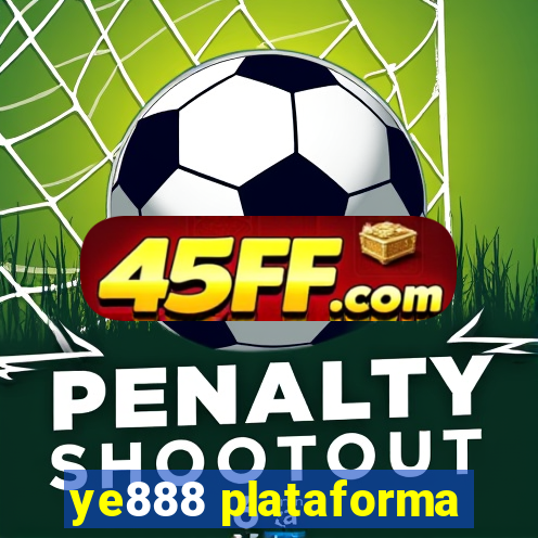 ye888 plataforma